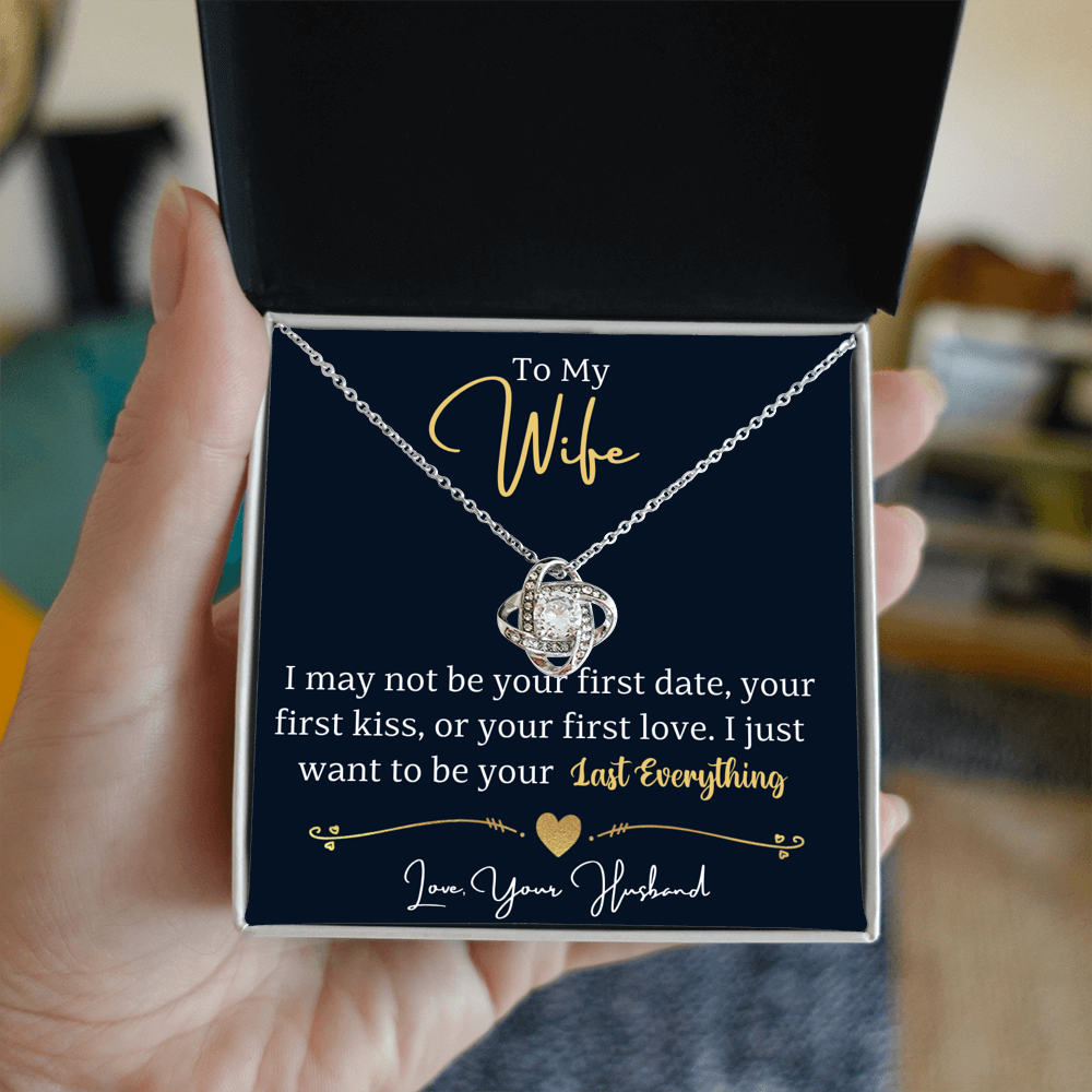 To my wife, I just want to be your last everything