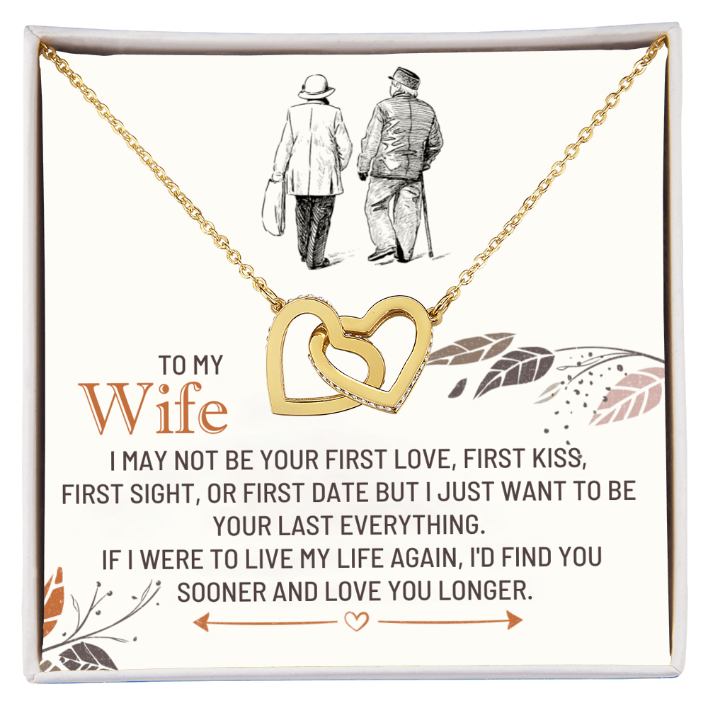 To my wife, if I were to live my life again, I'd find you sooner