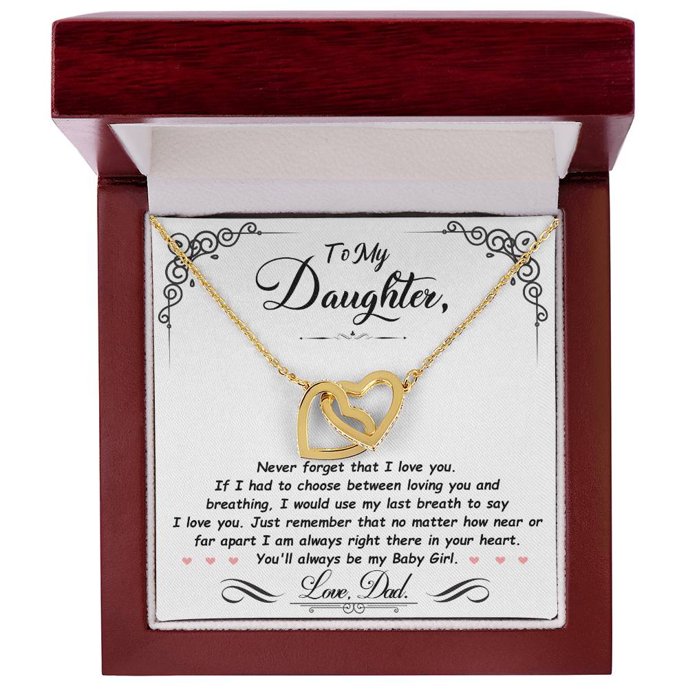 To my daughter, I'm always right here in your heart