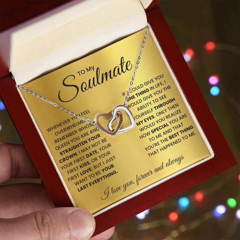 To my soulmate, remember whose queen you are and straighten your crown